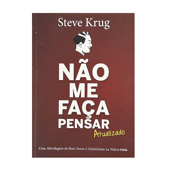 Não Me Faça Pensar: Atualizado - Steve Krug