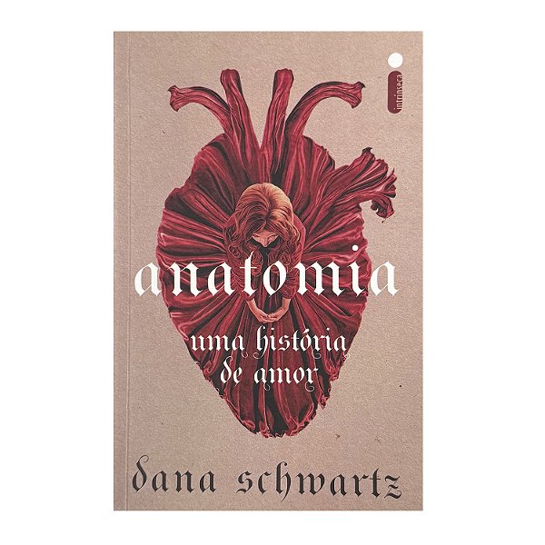 Anatomia: Uma História De Amor - Dana Schwartz