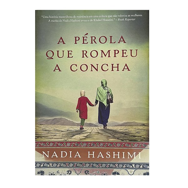 A Pérola Que Rompeu A Concha - Nadia Hashimi