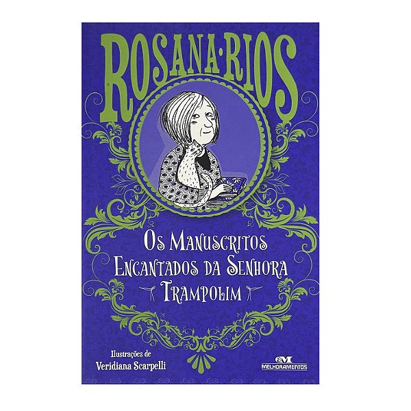 Os Manuscritos Encantados Da Senhora Trampolim - Rosana Rios