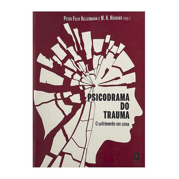 Psicodrama Do Trauma - Peter Feliz Kellermann/M. K. Hudgins (orgs.)