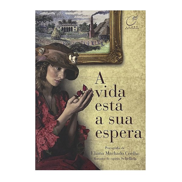A Vida Está A Sua Espera - Eliana Machado Coelho