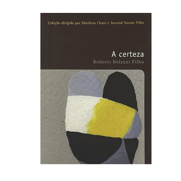 A Certeza - Roberto Bolzani Filho