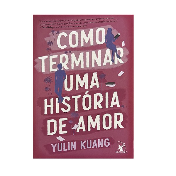 Como Terminar Uma História De Amor - Yulin Kuang