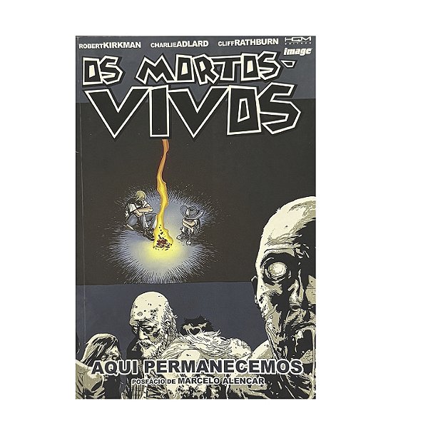 Os Mortos-Vivos: Aqui Permanecemos - Robert Kirkman/Charlie Adlard/Cliff Rathburn