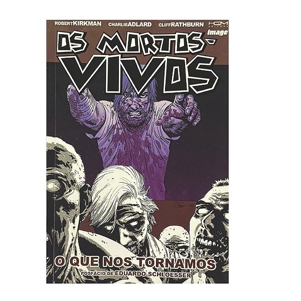 Os Mortos-Vivos: O Que Nos Tornamos - Robert Kirkman/Charlie Adlard/Cliff Rathburn