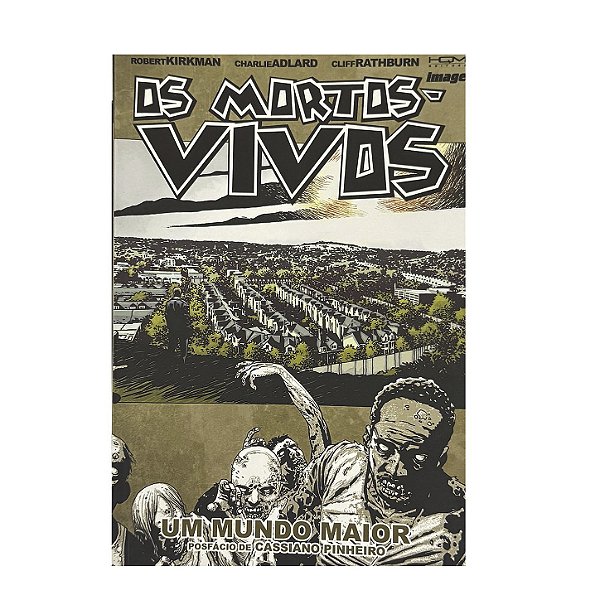 Os Mortos-Vivos: Um Mundo Maior - Robert Kirkman/Charlie Adlard/Cliff Rathburn
