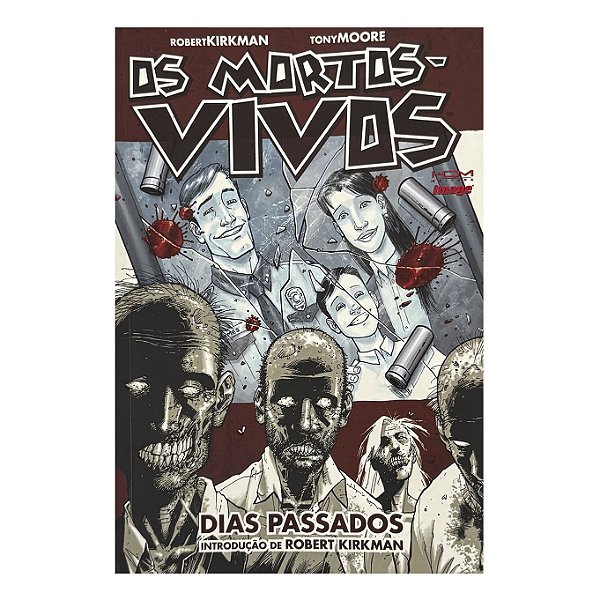Os Mortos-Vivos: Dias Passados - Robert Kirkman/Tony Moore