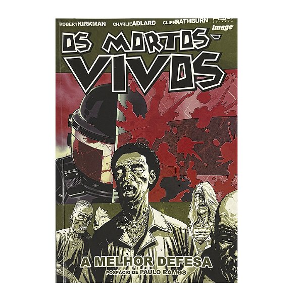 Os Mortos-Vivos: A Melhor Defesa - Robert Kirkman/Charlie Adlard/Cliff Rathburn