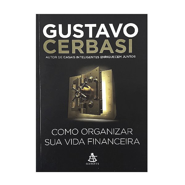 Como Organizar Sua Vida Financeira - Gustavo Cerbasi