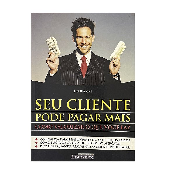Seu Cliente Pode Pagar Mais - Ian Brooks