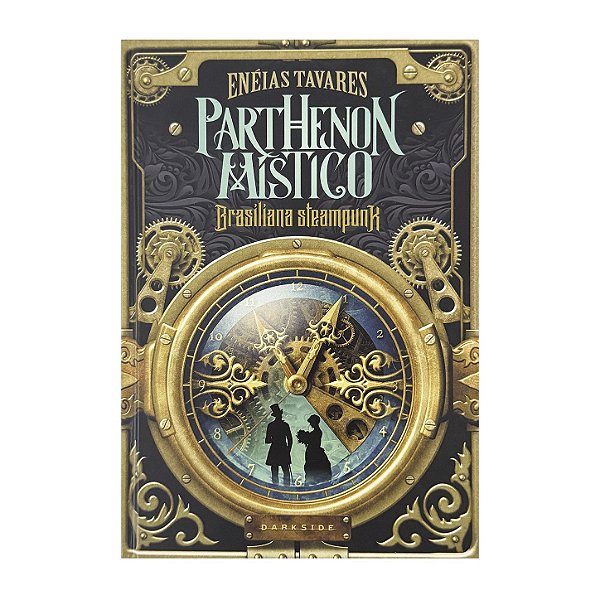Parthenon Místico: Brasiliana Steampunk - Enéias Tavares