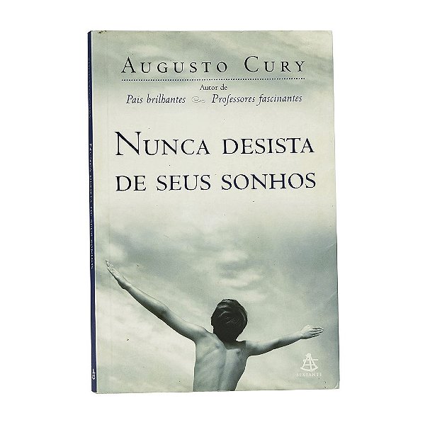 Nunca Desista Dos Seus Sonhos - Augusto Cury