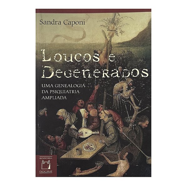 Loucos E Degenerados - Sandra Caponi