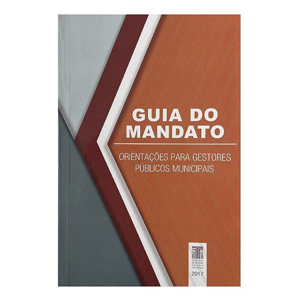 Guia Do Mandato: Orientações Para Gestores Públicos Municipais