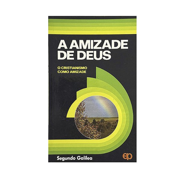 A Amizade De Deus - Segundo Galilea