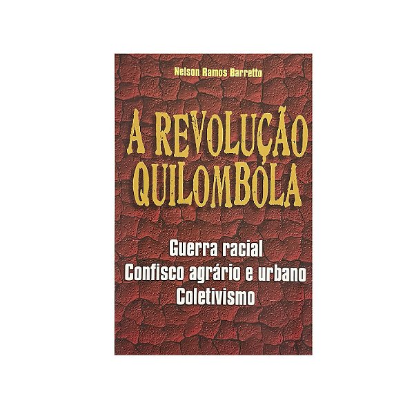 A Revolução Quilombola - Nelson Ramos Barretto