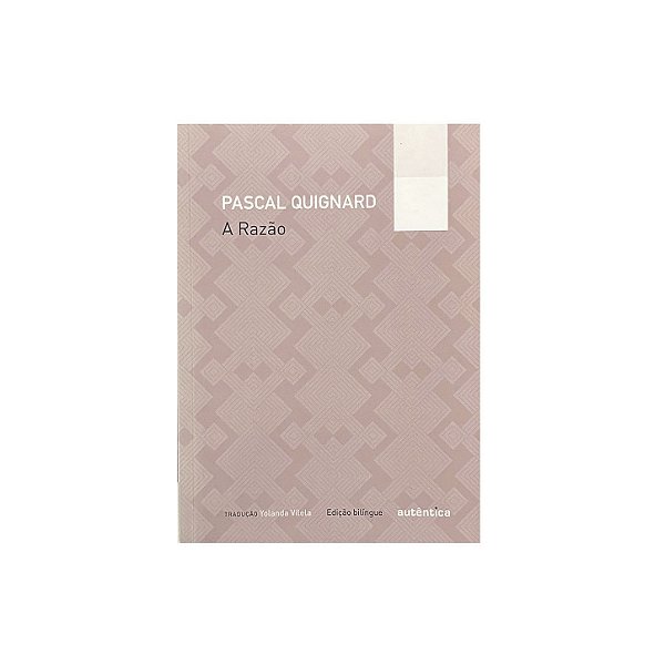 A Razão - Pascal Quignard