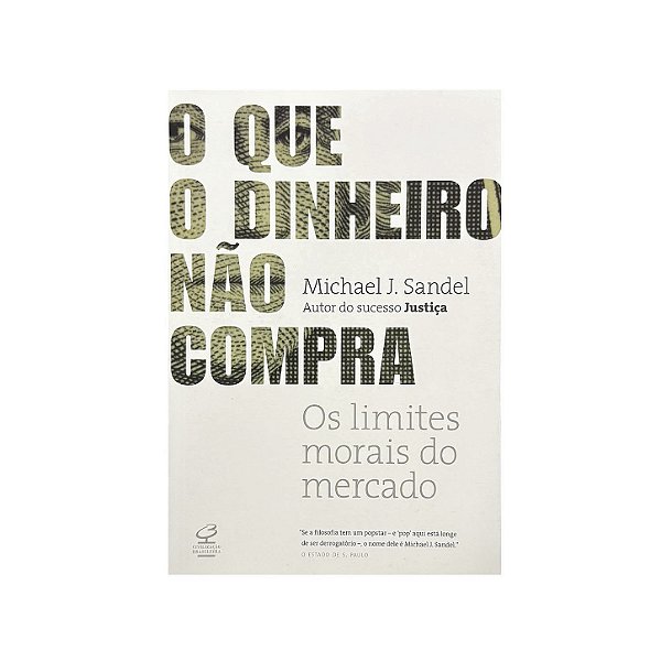 O Que O Dinheiro Não Compra - Michael J. Sandel