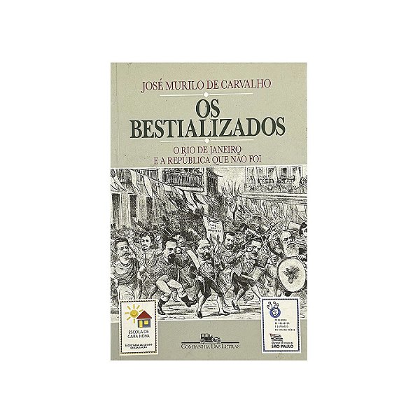 Os Bestializados - José Murilio De Carvalho