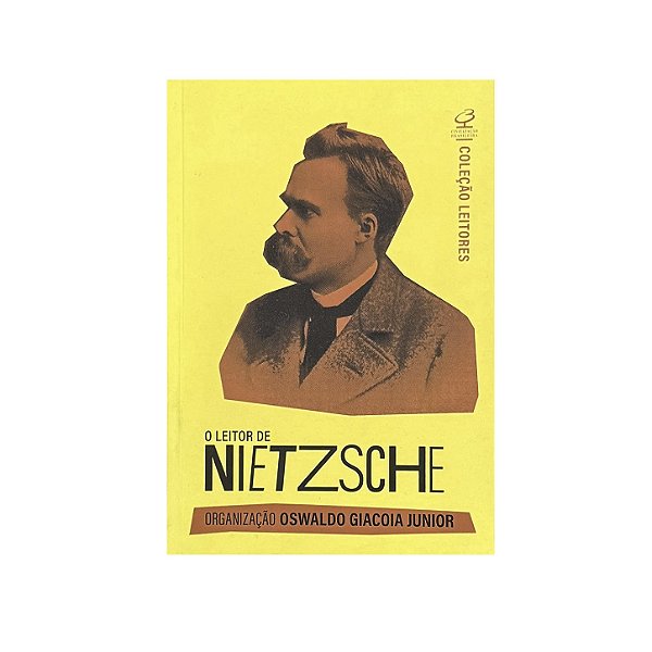 O Leitor De Nietzsche - Oswaldo Giacoia Junior (org.)