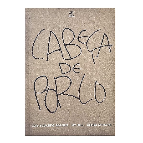 Cabeça De Porco - Luiz Eduardo Soares/MV Bill/Celso Athayde