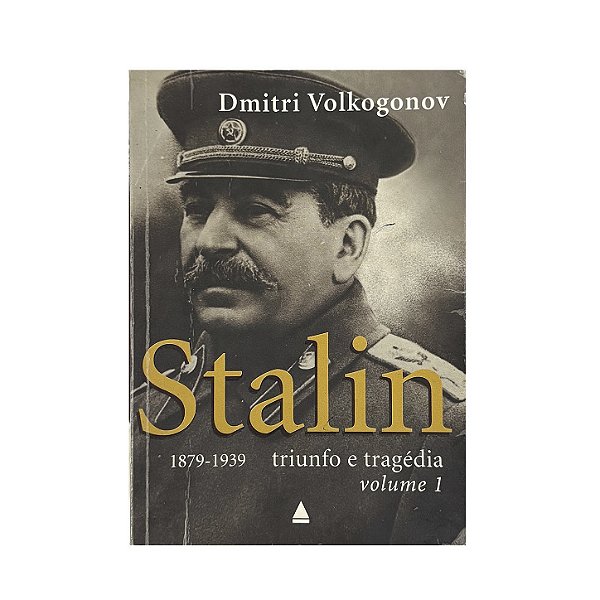 Stalin: Triunfo E Tragédia - Volume 1 - Dmitri Volkogonov