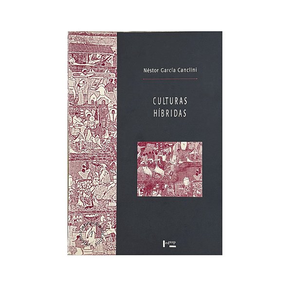 Culturas Híbridas - Néstor García Canclini