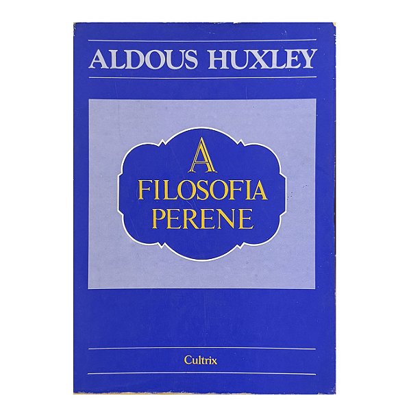 A Filosofia Perene - Aldous Huxley