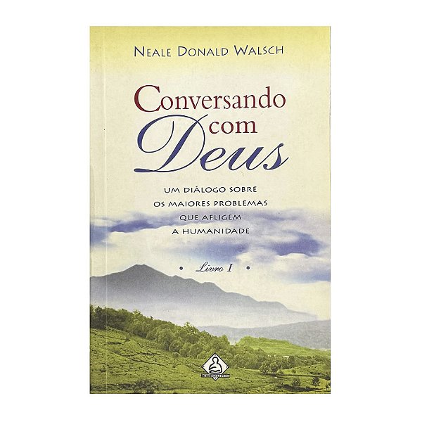 Conversando Com Deus - Livro 1 - Neale Donald Walsch
