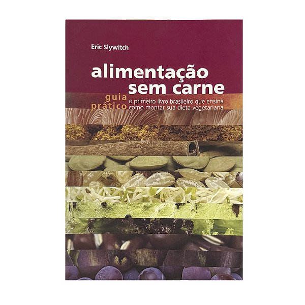 Alimentação Sem Carne - Eric Slywitch