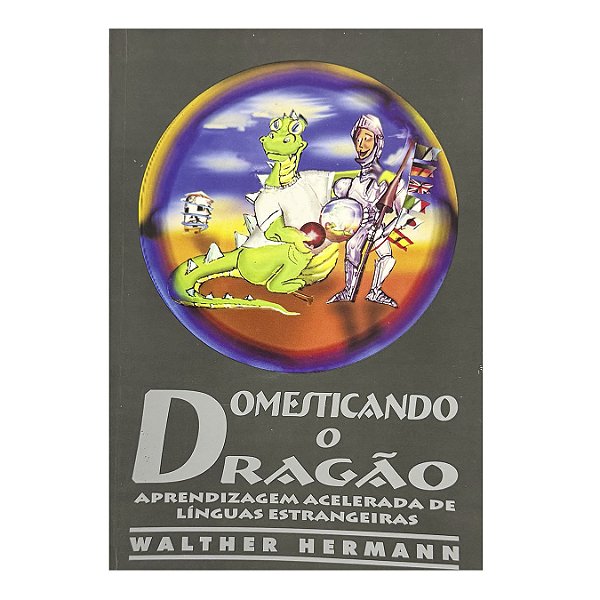 Domesticando O Dragão - Walther Hermann