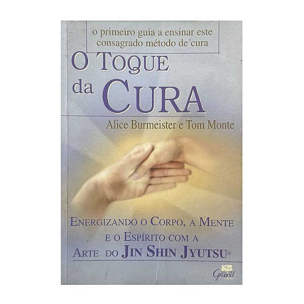 O Toque Da Cura - Alice Burmeister/Tom Monte