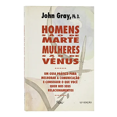 Homens São De Marte, Mulheres São De Vênus - John Gray, Ph. D.