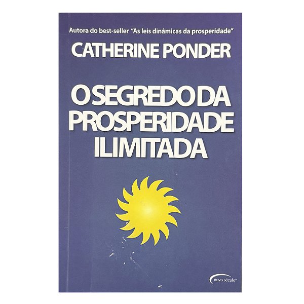 O Segredo Da Prosperidade Ilimitada - Catherine Ponder