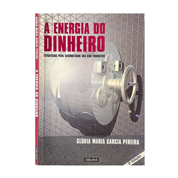 A Energia Do Dinheiro - Glória Maria Garcia Pereira