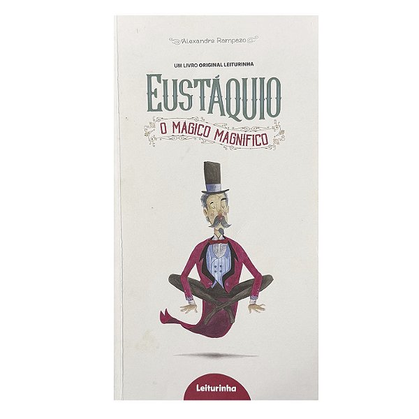 Eustáquio: O Mágico Magnífico - Alexandre Rampazo