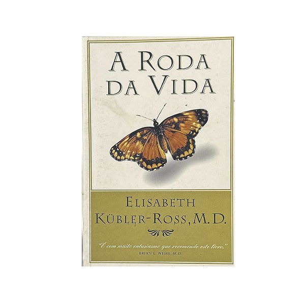A Roda Da Vida - Elisabeth Kübler-Ross