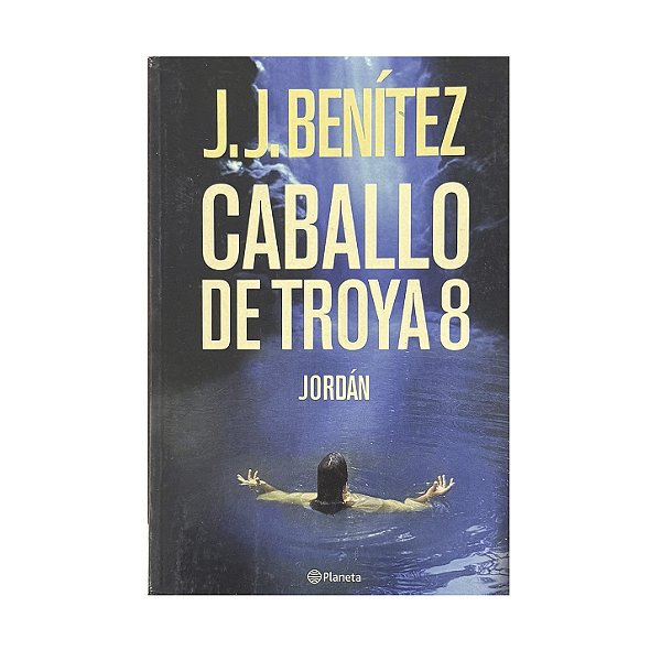 Caballo De Troya: Jordán - Volume 8 - J.J. Benítez