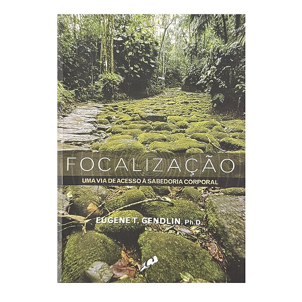 Focalização - Eugenet T. Gendlin