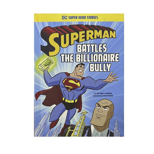 Superman: Battles The Billionaire Bully - Matthew K. Manning/Ethen Beavers