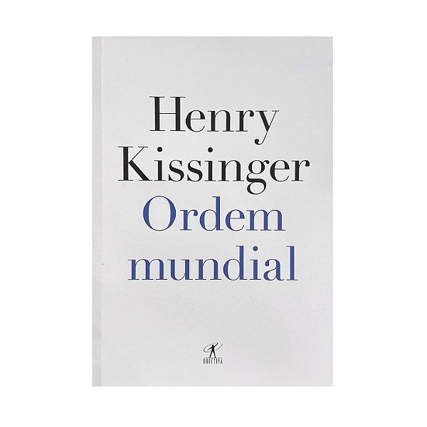 Ordem Mundial - Henry Kissinger