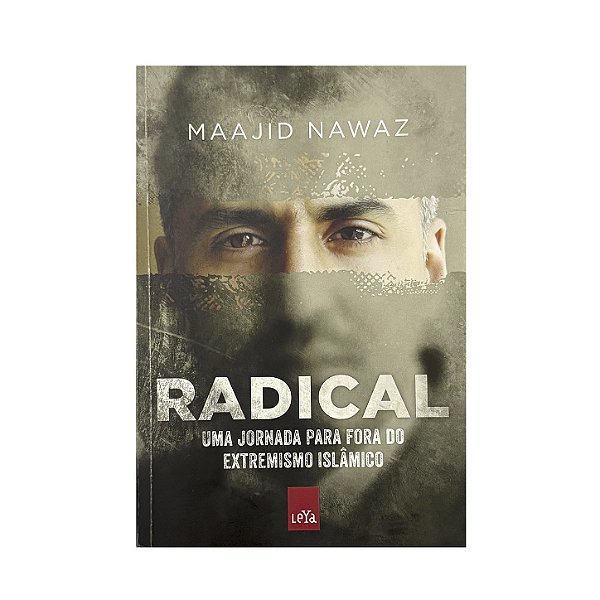 Radical: Uma Jornada Para Fora Do Extremismo Islâmico - Maajid Nawaz