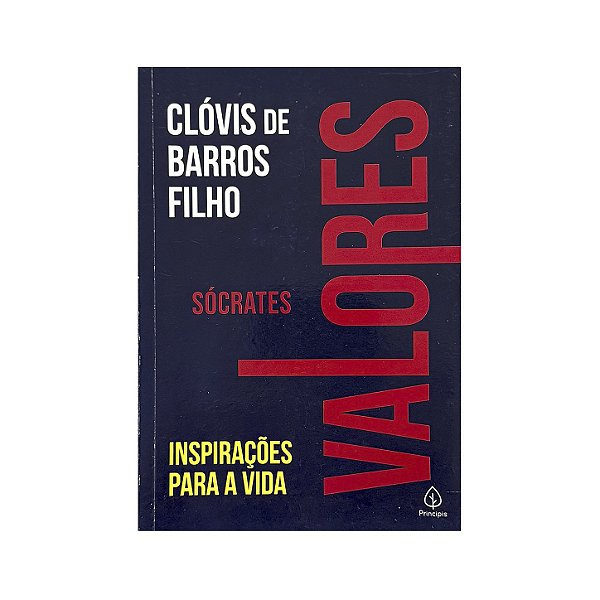 Sócrates: Valores - Inspirações Para A Vida - Clóvis De Barros Filho