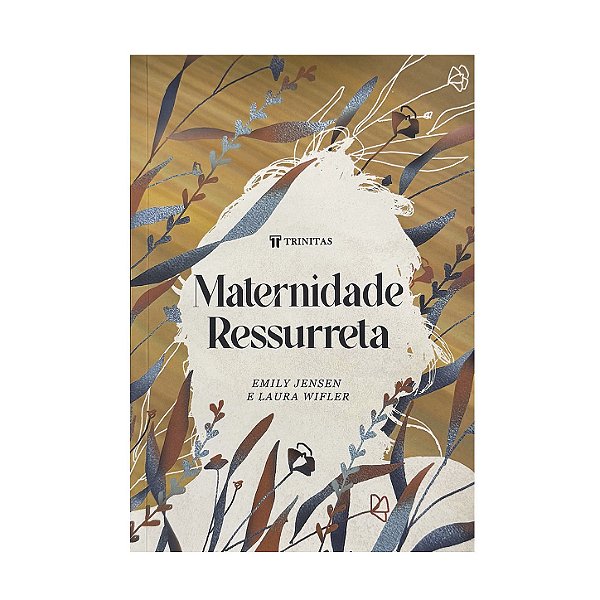 Maternidade Ressurreta - Emily Jensen/Laura Wifler