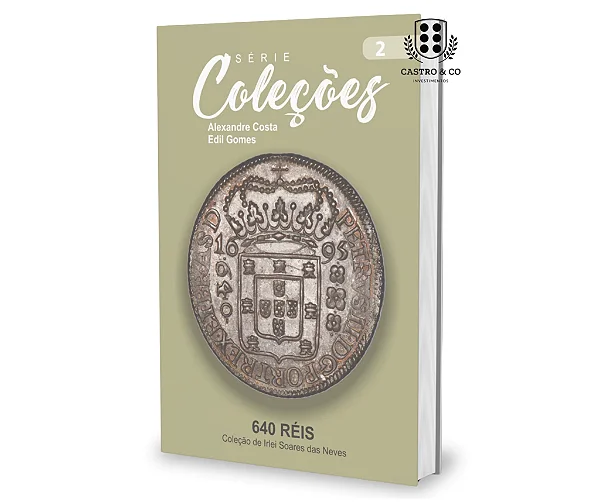 Série Coleções - Volume II, 640 Réis - Alexandre Costa/Edil Gomes