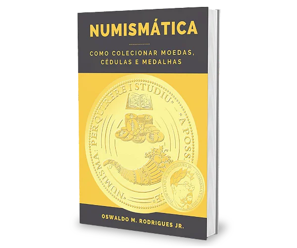 Numismática: Como Colecionar Moedas, Cédulas E Medalhas - Oswaldo M. Rodrigues Jr.