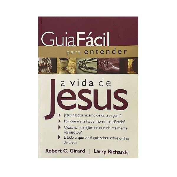 Guia Fácil Para Entender A Vida De Jesus - Robert C. Girard/Larry Richards