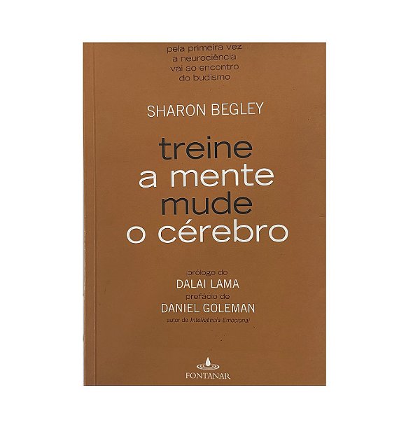 Treine A Mente, Mude O Cérebro - Sharon Begley