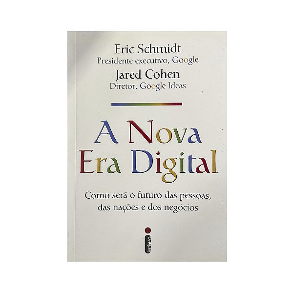 A Nova Era Digital - Eric Schmidt/Jared Cohen